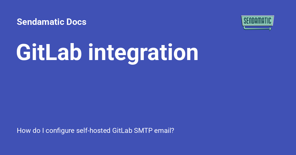 GitLab integration - Sendamatic Docs