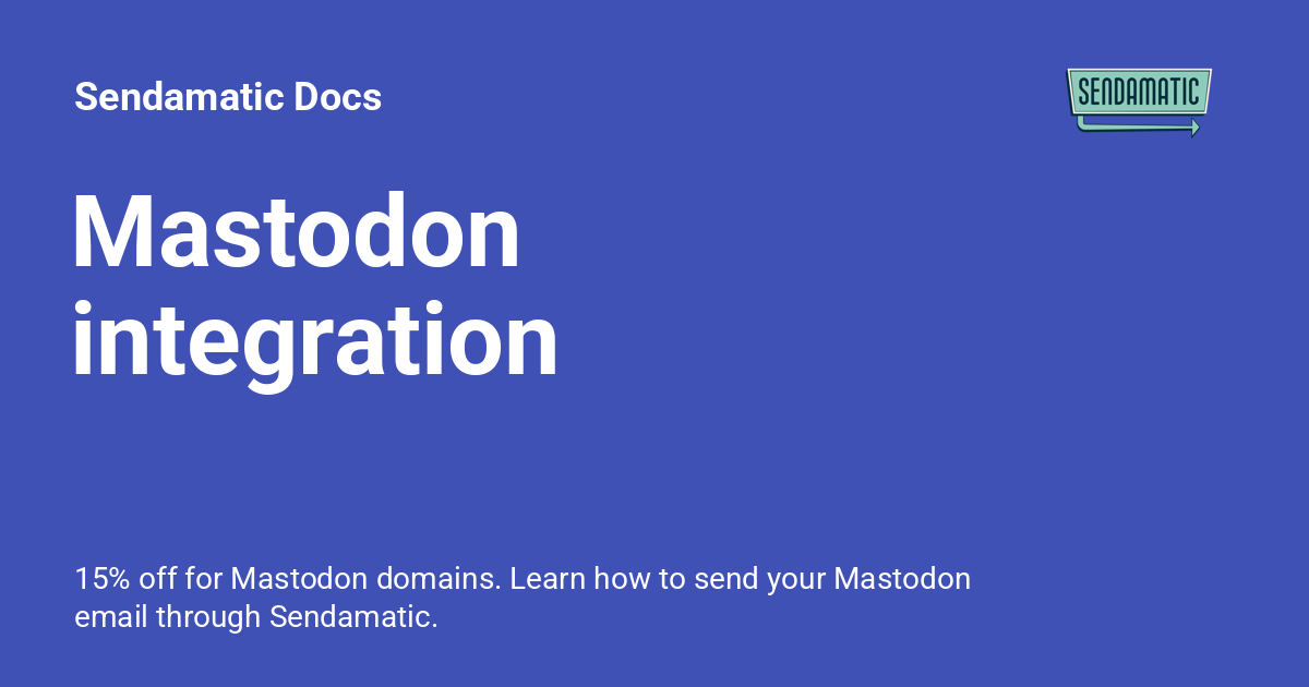 Mastodon integration - Sendamatic Docs